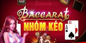 Nhóm Kéo Baccarat Là Gì? Đáng Tin 0 Hay Chỉ Là - Lừa Đảo?