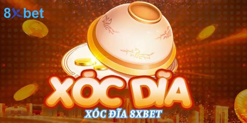 Xóc Đĩa 8xbet - Chia sẻ Bí Quyết Chơi Thắng Tỷ Lệ 1.98