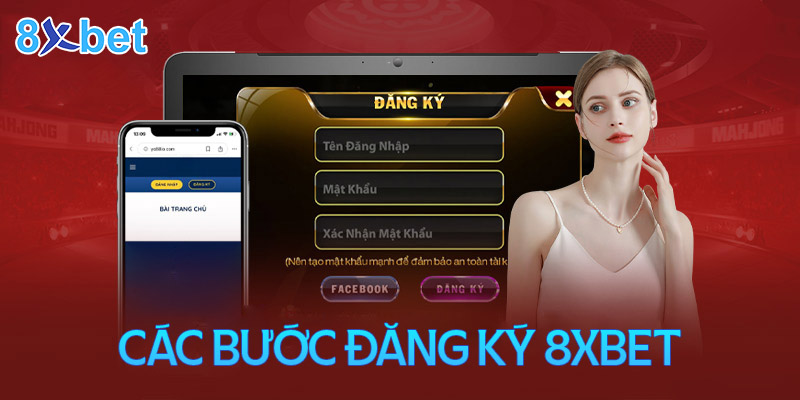 Các bước đăng ký 8xbet