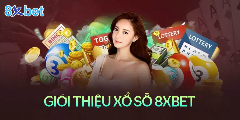 Giới thiệu sảnh game xổ số 8xbet