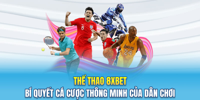Thể thao 8xbet bí quyết cá cược của dân chơi